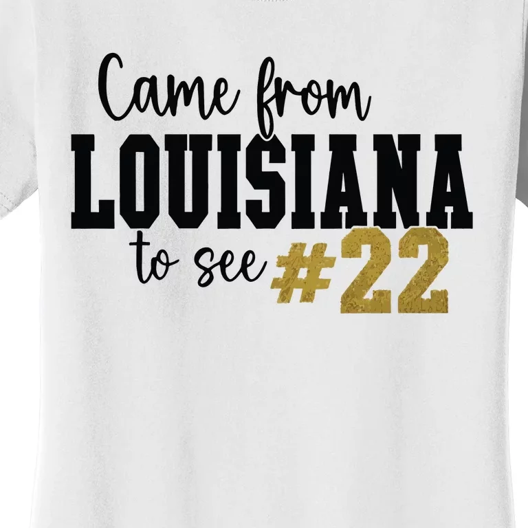 Came From Louisiana To See 22 Women's T-Shirt