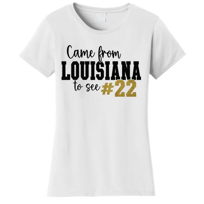 Came From Louisiana To See 22 Women's T-Shirt