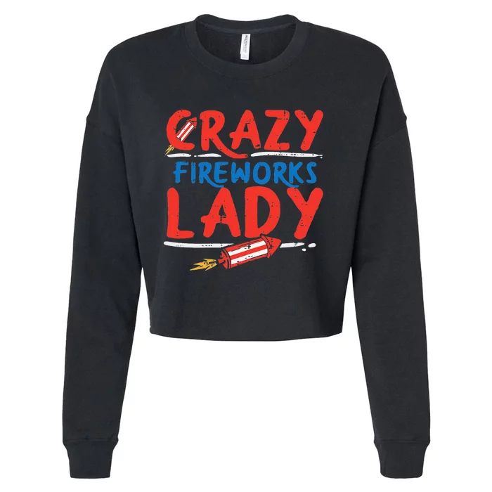 Crazy Fireworks Lady Firecracker Funny 4th Of July Cropped Pullover Crew