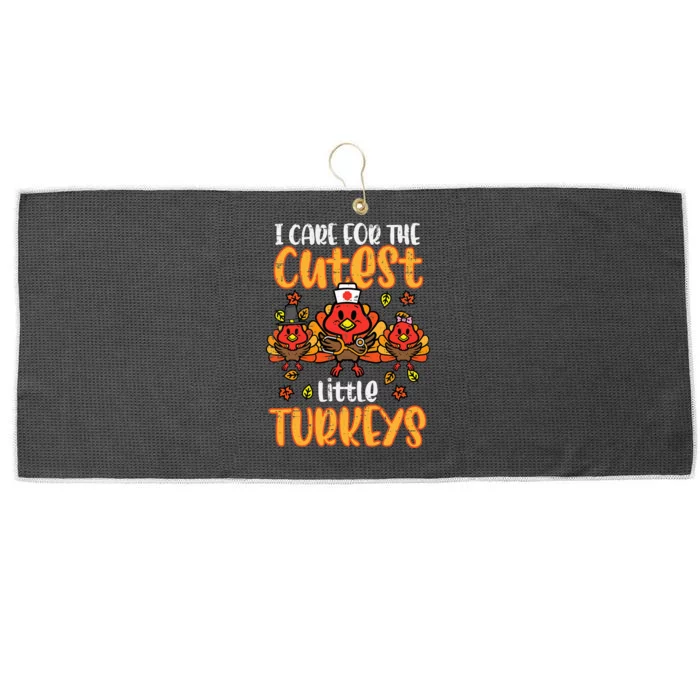 Care For Little Turkeys Nurse Fall Thanksgiving Scrub Top Large Microfiber Waffle Golf Towel