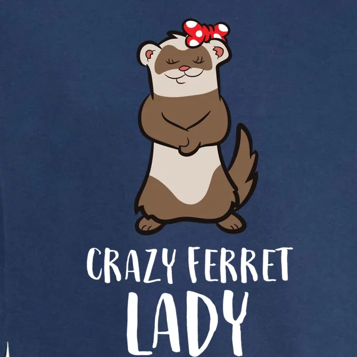 Crazy Ferret Lady Cute Ferret Mom Gift Garment-Dyed Sweatshirt