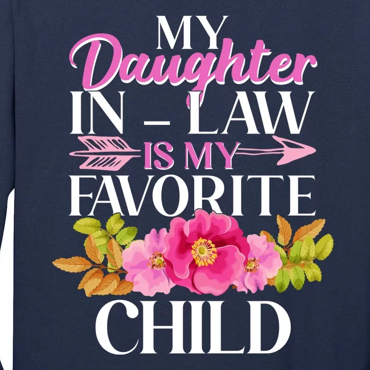 Cute Floral My Daughter In Law Is My Favorite Child Tall Long Sleeve T-Shirt