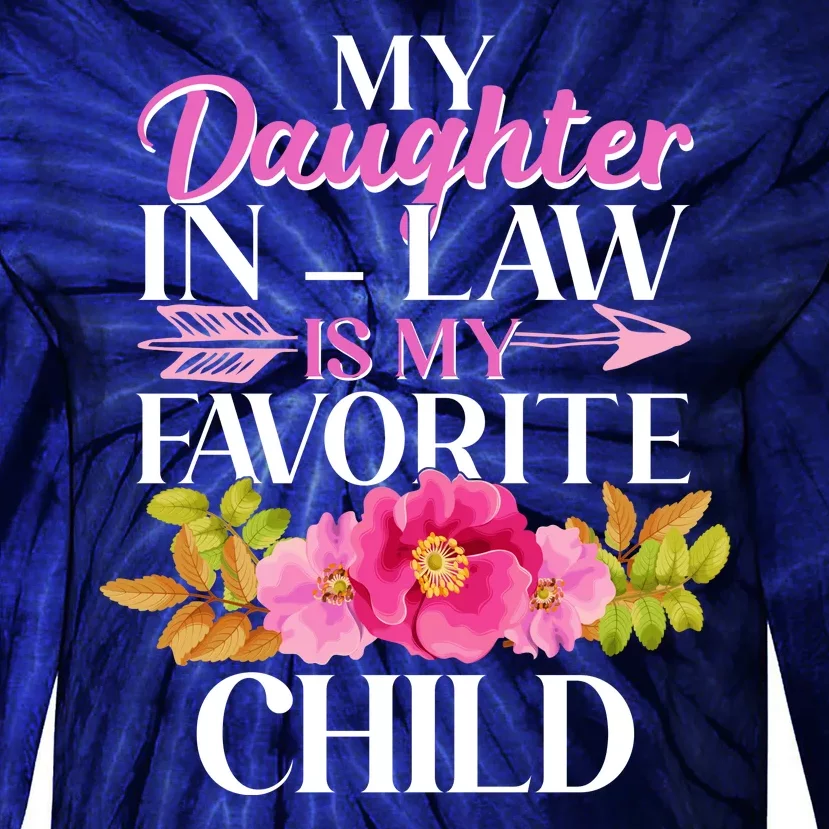 Cute Floral My Daughter In Law Is My Favorite Child Tie-Dye Long Sleeve Shirt