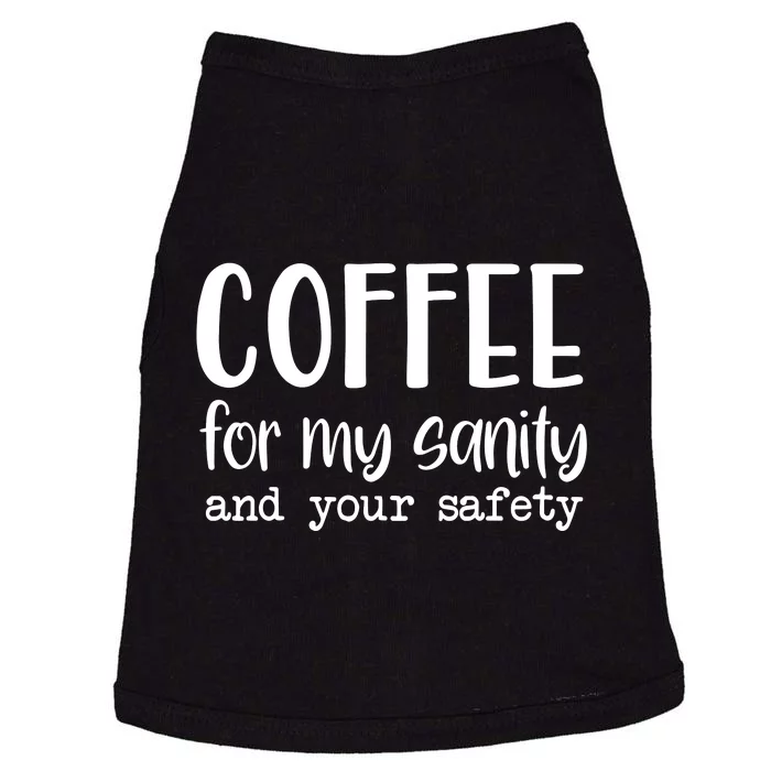 Coffee For My Sanity Funny Coffee Lover Slogan Coffee Addict Doggie Tank