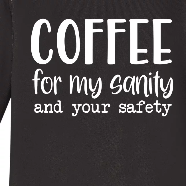 Coffee For My Sanity Funny Coffee Lover Slogan Coffee Addict Baby Long Sleeve Bodysuit