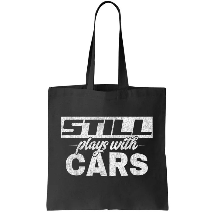 Car For Men Still Plays With Cars, Mechanic Tote Bag