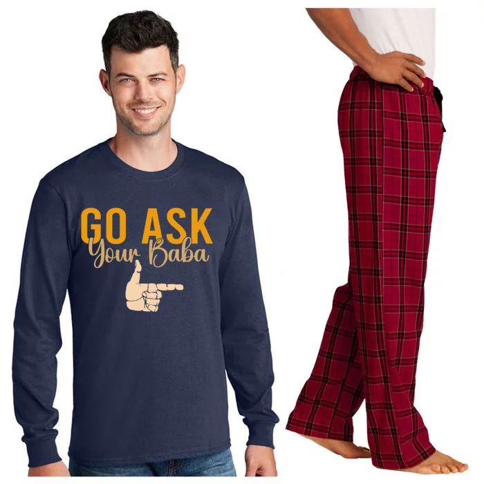 Cute Funny Mom Gift Go Ask Your Baba Long Sleeve Pajama Set