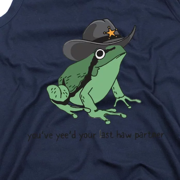 Cowboy Frog Meme You Just Yeed Your Last Haw Tank Top