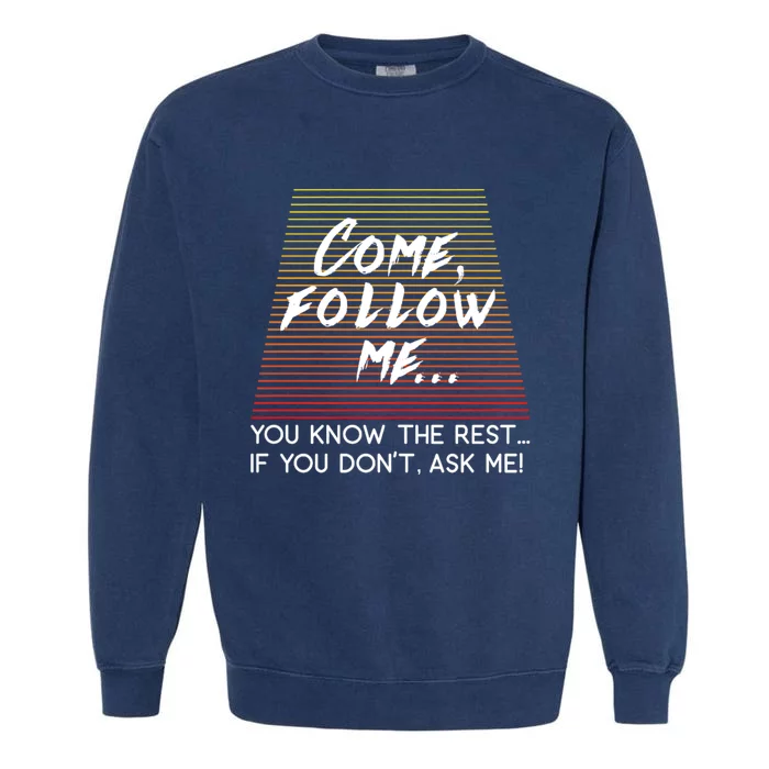 Come Follow Me Design Inspired By Matthew 4:19 Garment-Dyed Sweatshirt