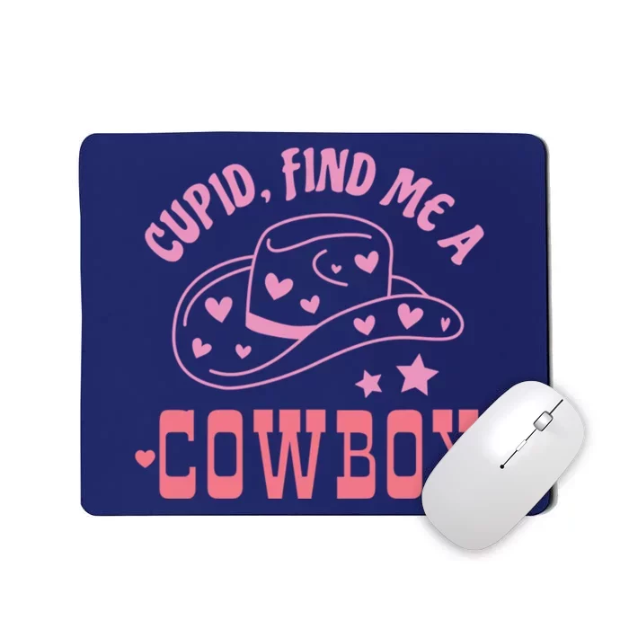 Cupid Find Me A Cowboy Western Style Funny ValentineS Day Mousepad