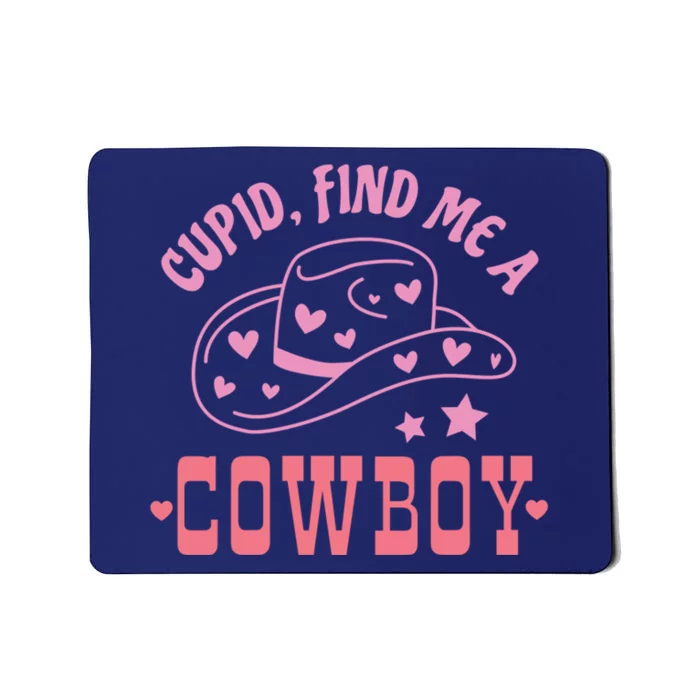 Cupid Find Me A Cowboy Western Style Funny ValentineS Day Mousepad