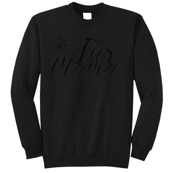 Cute Fur Mama Dog Cat Animal Lover Mother's Day Tall Sweatshirt