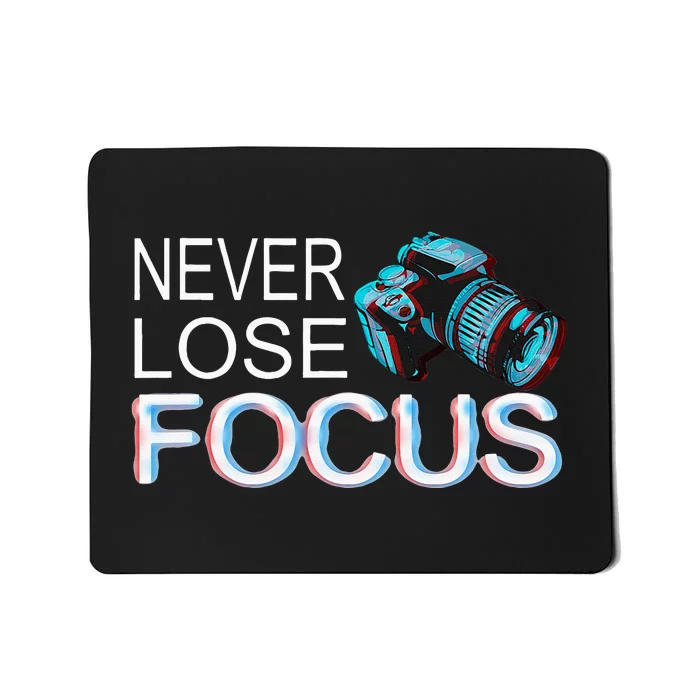 Camera Focus Motivation Never Lose Focus Mousepad