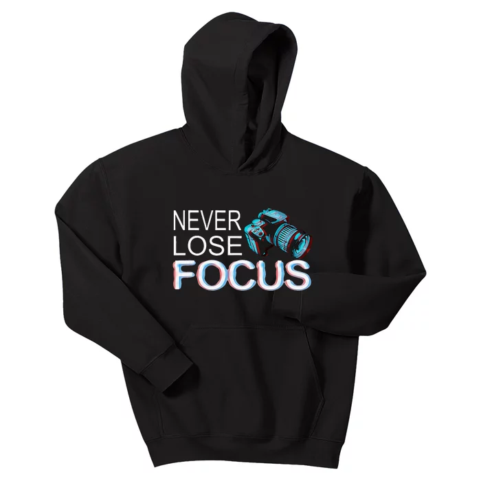 Camera Focus Motivation Never Lose Focus Kids Hoodie