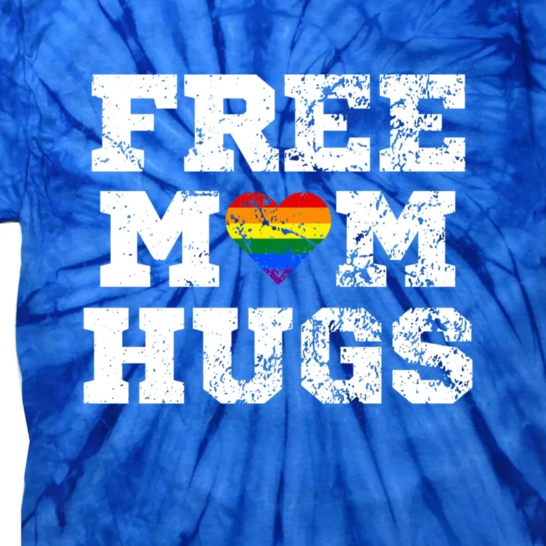 Classic Free Mom Hugs Free Mom Hugs Rainbow Pride Gift Tie-Dye T-Shirt