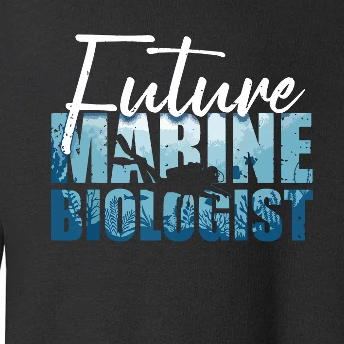 Cool Future Marine Biologist For Men Women Marine Biology Toddler Sweatshirt