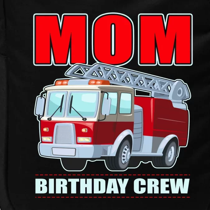 Cute Funny Mom Birthday Crew Firetruck Impact Tech Backpack