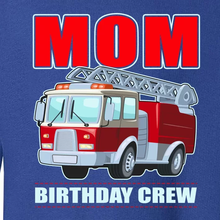 Cute Funny Mom Birthday Crew Firetruck Toddler Sweatshirt