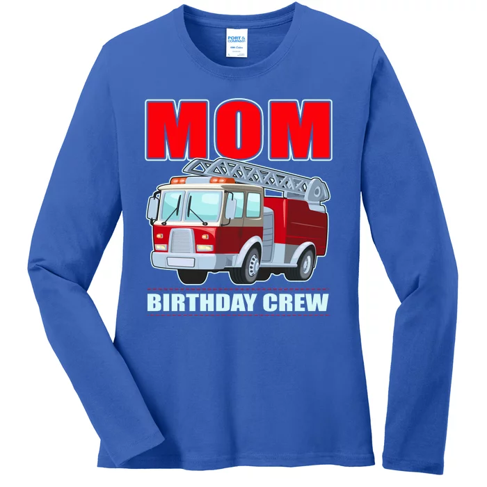 Cute Funny Mom Birthday Crew Firetruck Ladies Long Sleeve Shirt