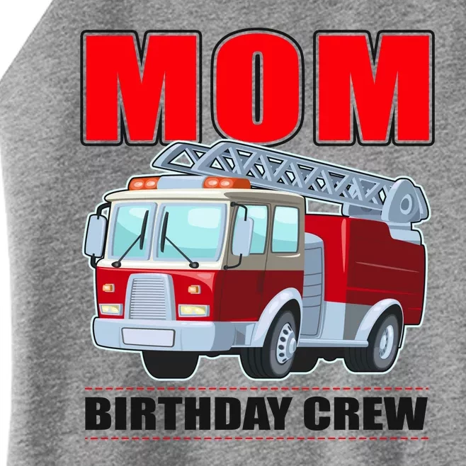 Cute Funny Mom Birthday Crew Firetruck Women’s Perfect Tri Rocker Tank