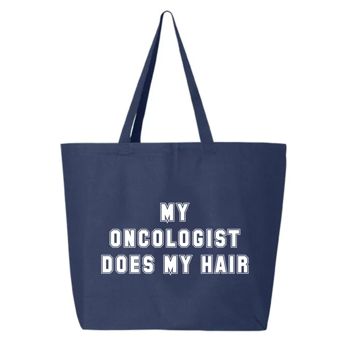 Cancer Fighter My Oncologist Does My Hair Survivors Great Gift 25L Jumbo Tote