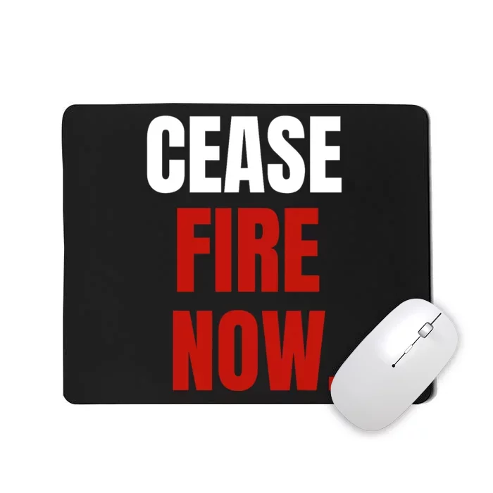 Cease Fire Now. Mousepad