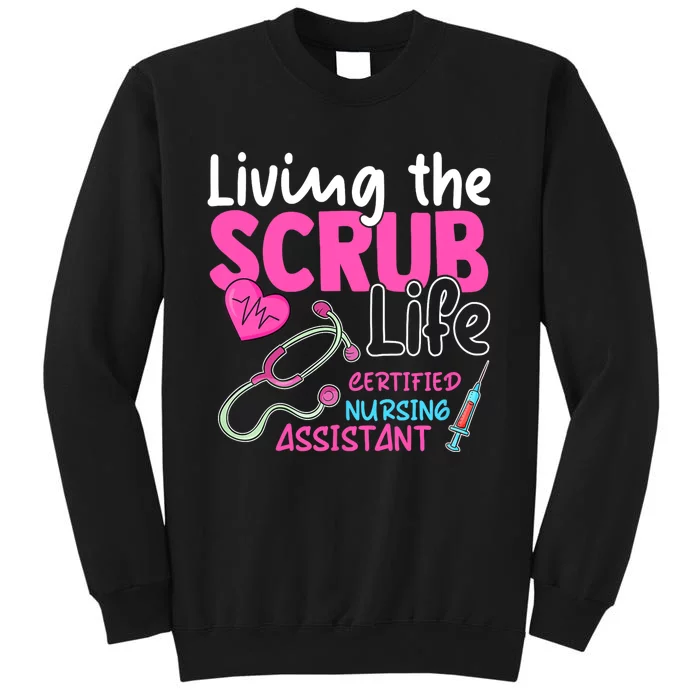 Cna For Nurse Hospital Colletion Living The Scrubs Life Tall Sweatshirt