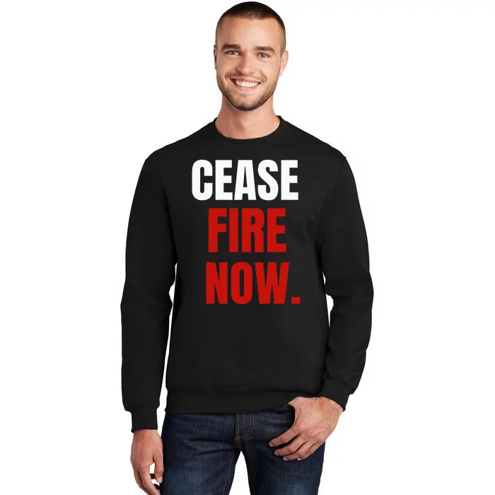 Cease fire Now. Sweatshirt