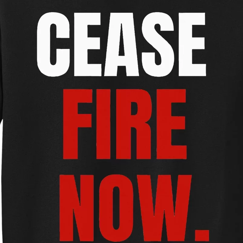 Cease fire Now. Sweatshirt