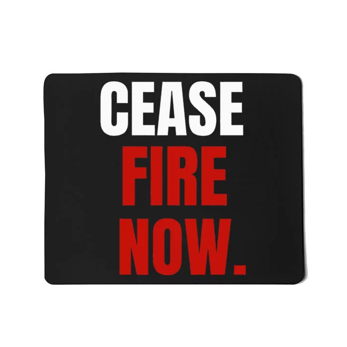 Cease fire Now. Mousepad