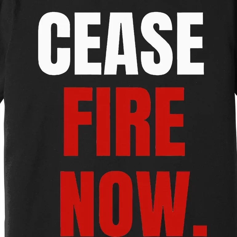 Cease fire Now. Premium T-Shirt