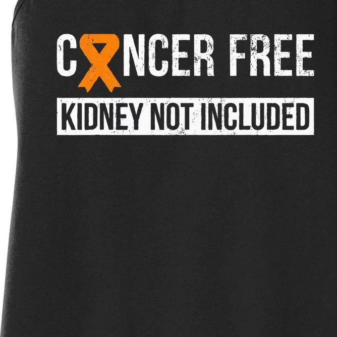 Cancer Free Not Included Kidney Cancer Awareness Women's Racerback Tank