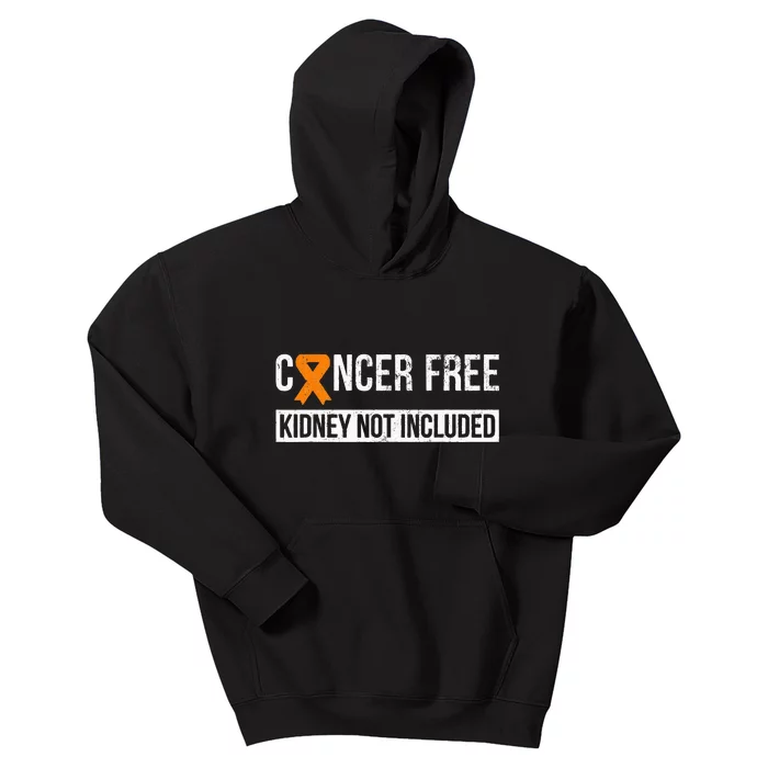 Cancer Free Not Included Kidney Cancer Awareness Kids Hoodie