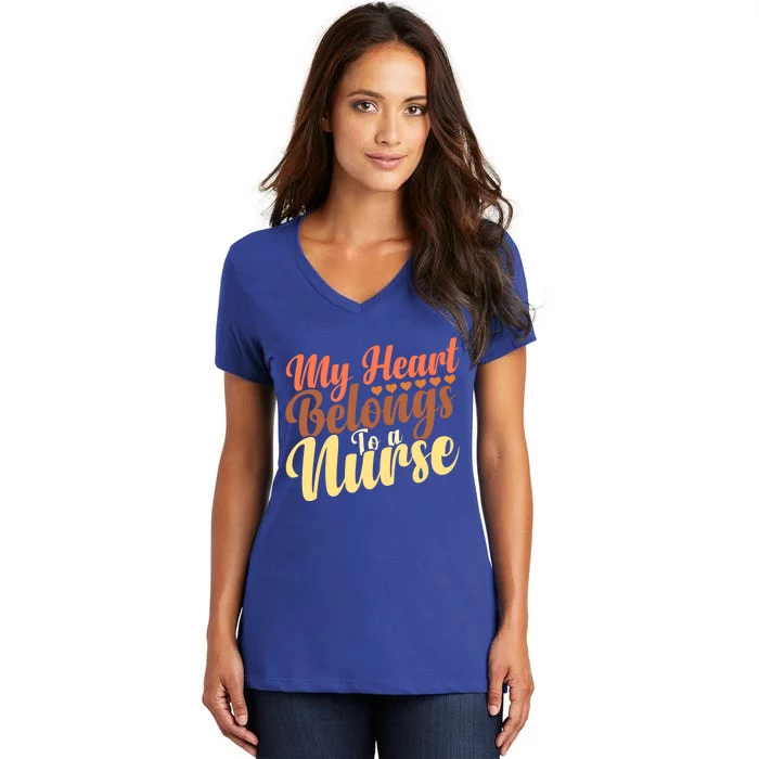 Cute Friend Nurse Quote My Heart Belongs To A Nurse Gift Women's V-Neck T-Shirt