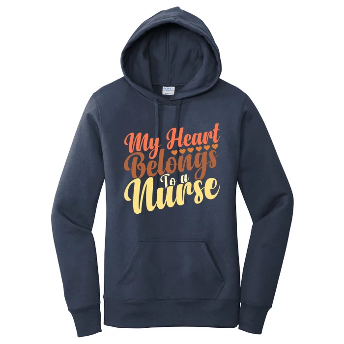 Cute Friend Nurse Quote My Heart Belongs To A Nurse Gift Women's Pullover Hoodie