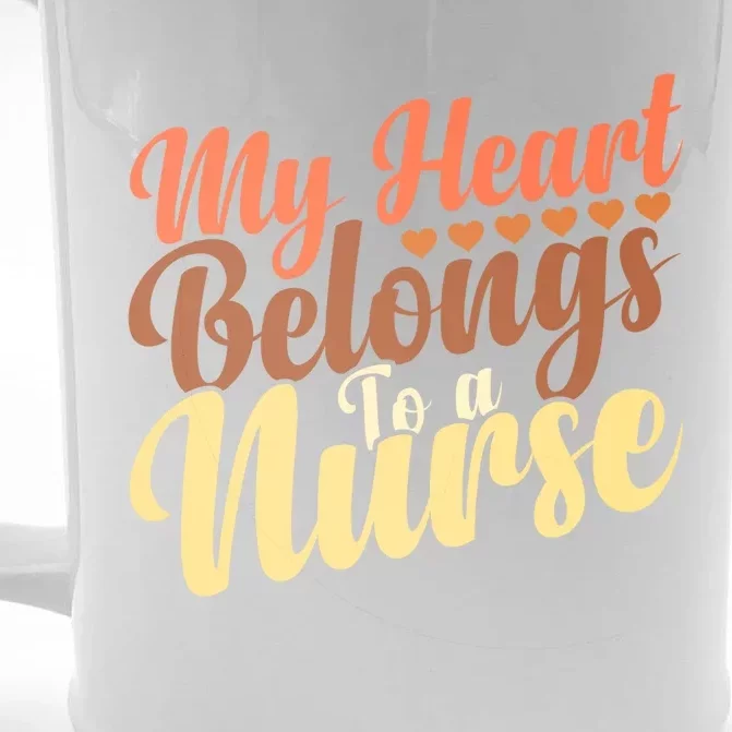 Cute Friend Nurse Quote My Heart Belongs To A Nurse Gift Front & Back Beer Stein