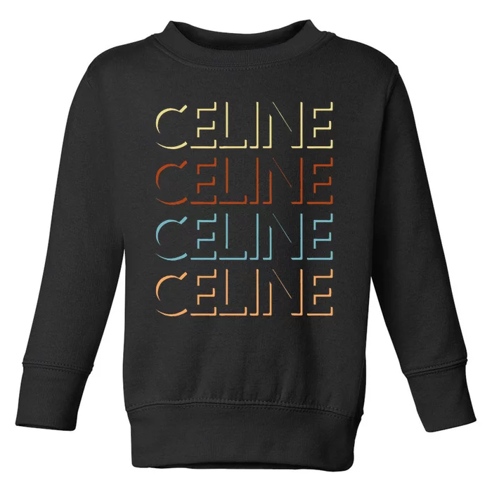 C.E.L.I.N.E First Name My Personalized Named Toddler Sweatshirt