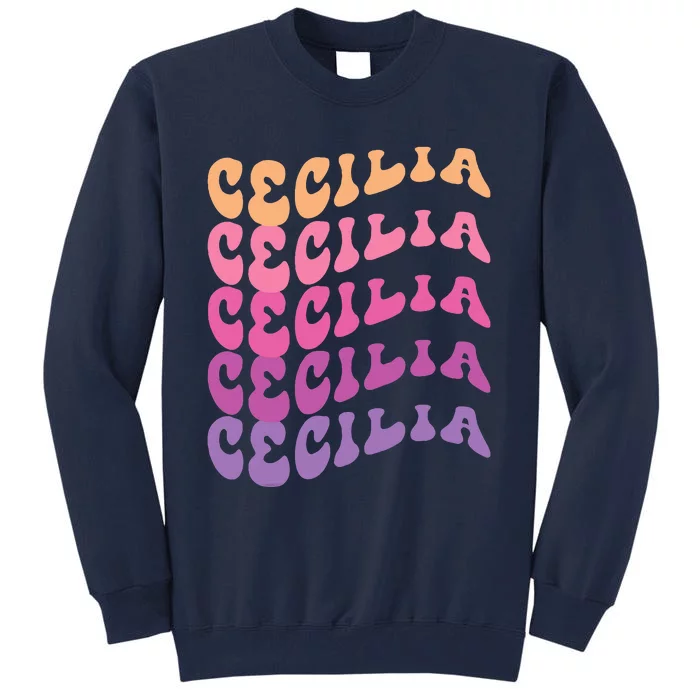 Cecilia First Name I Love Cecilia Girl Boy Groovy Vintage Tall Sweatshirt