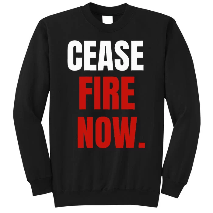 C.ease fire Now. Sweatshirt