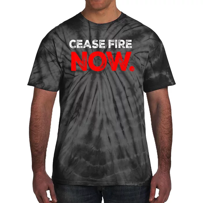 Cease Fire Now Trending Design Tie-Dye T-Shirt