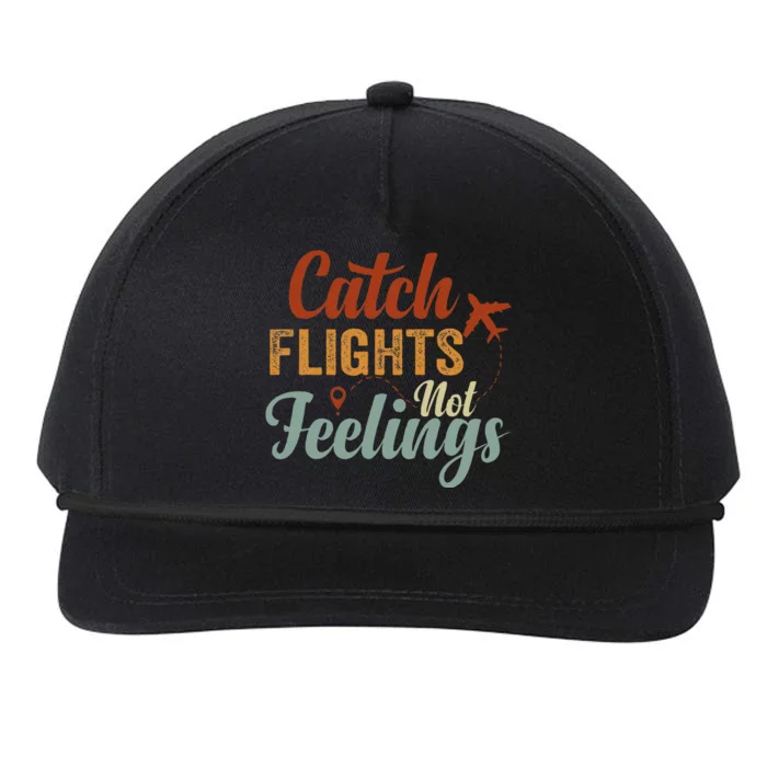 Catch Flights Not Feelings Snapback Five-Panel Rope Hat