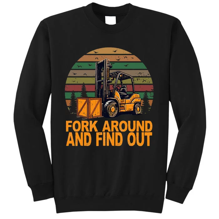 Certified Forklift Operator Fork Around And Find Out Tall Sweatshirt