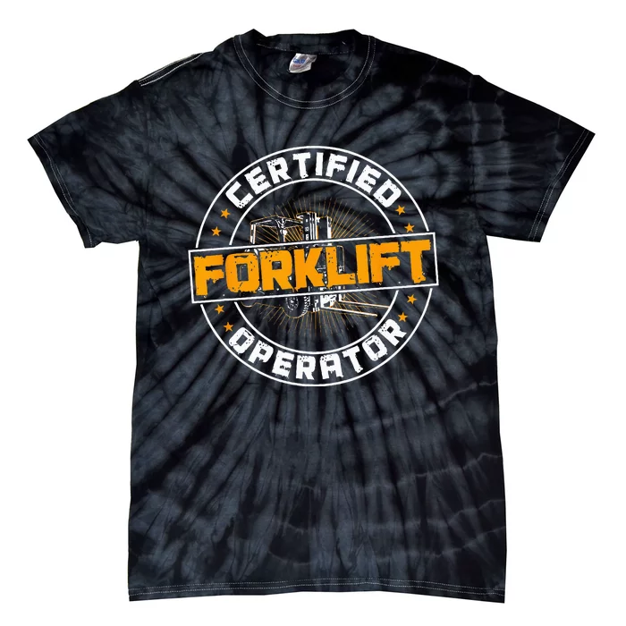 Certified Forklift Operator Funny Fork Lift Driver Tie-Dye T-Shirt