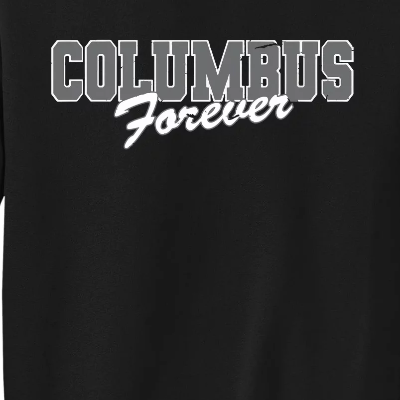 Columbus Forever Ohio Patriotic Oh Patriotism Resident Tall Sweatshirt