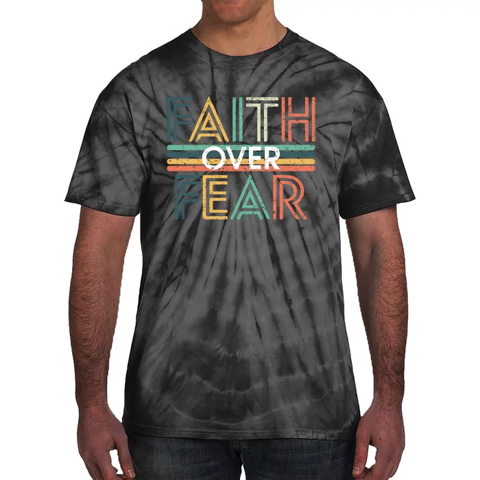 Christian Faith Over Fear Motivational Tie-Dye T-Shirt