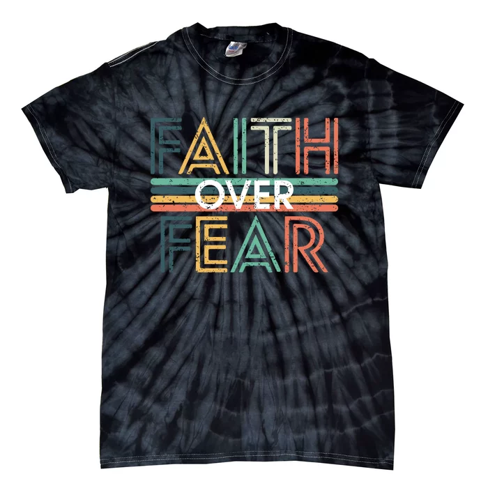 Christian Faith Over Fear Motivational Tie-Dye T-Shirt