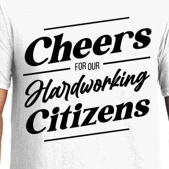 CHEERS FOR OUR HARDWORKING CITIZENS Pajama Set