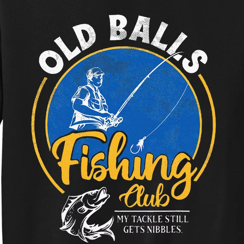 Cute Funny Old Man Fishing Birthday For Over The Hill Fisherman Tall Sweatshirt