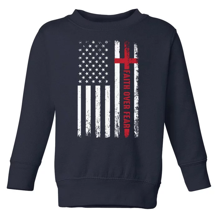 Cool Faith Over Fear USA Flag Toddler Sweatshirt