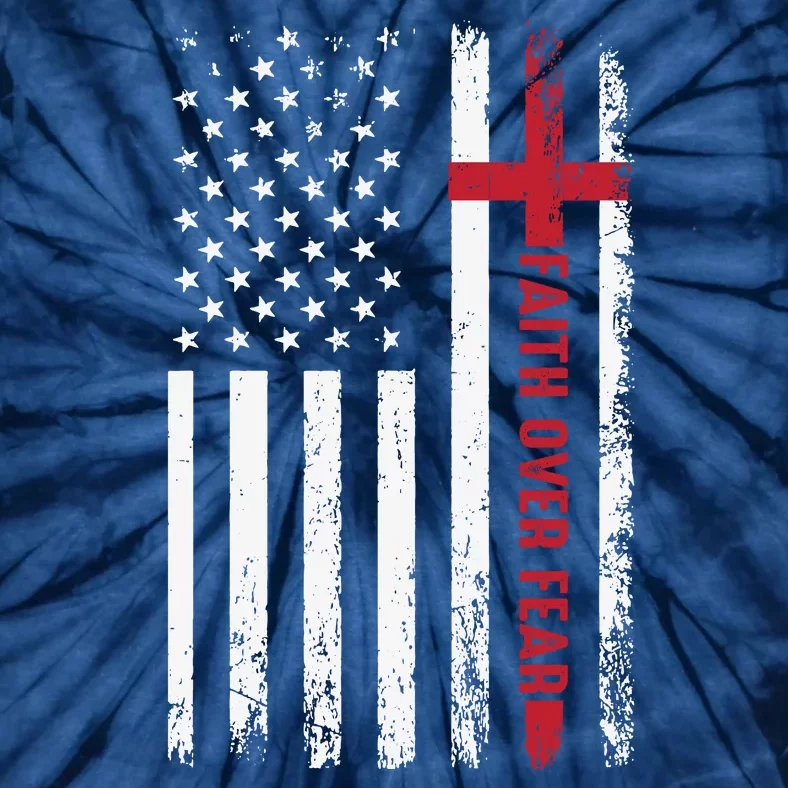 Cool Faith Over Fear USA Flag Tie-Dye T-Shirt